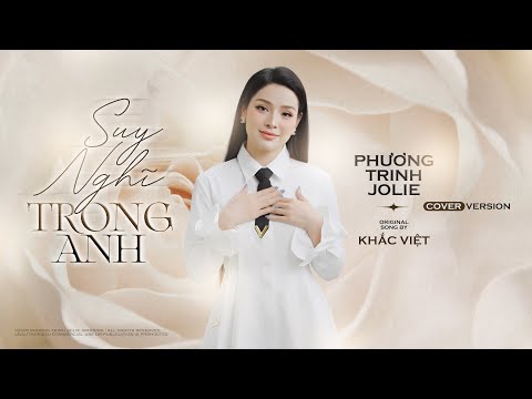 Suy Nghĩ Trong Anh - Khắc Việt | Phương Trinh Jolie Cover