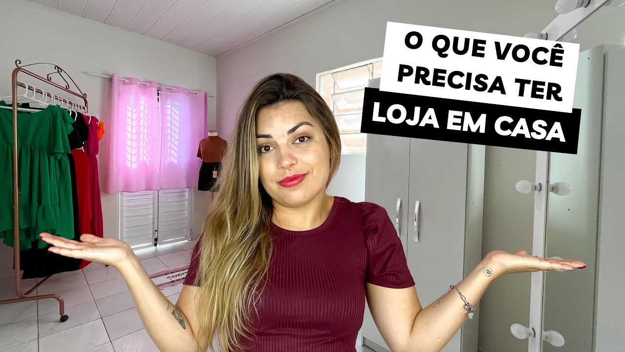 O QUE VOCÊ PRECISA TER NA LOJA EM CASA + Muitas dicas