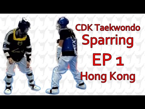 CDK Taekwondo Sparring - EP1 “Hong Kong”