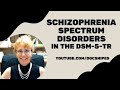 Schizophrenia Spectrum Disorder Diagnosis With DSM5 TR Changes
