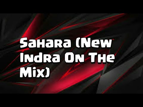 Sahara (New Indra On The Mix)