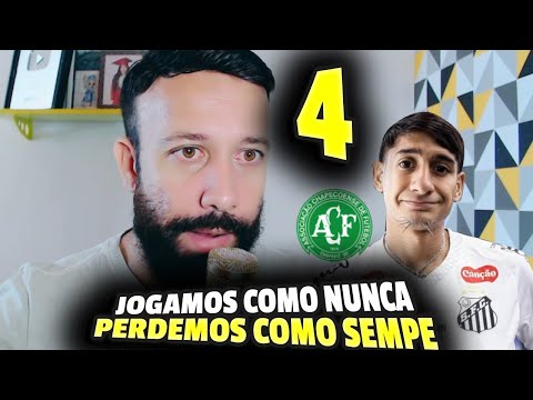 Analysis: Santos 2 x 4 Chapecoense - We played like never before, we lost like always.