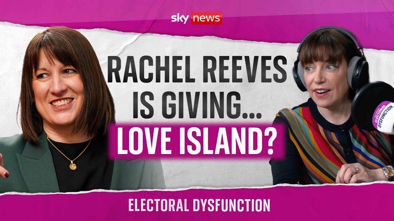 Electoral Dysfunction: Can Love Island help Rachel Reeves?