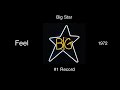 Big Star - Feel - #1 Record [1972]