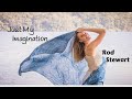 Just My Imagination - Rod Stewart (tradução) HD