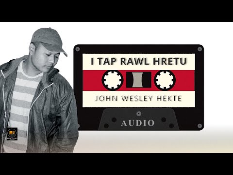 I TAP RAWL HRETU | JOHN WESLEY HEKTE | AUDIO