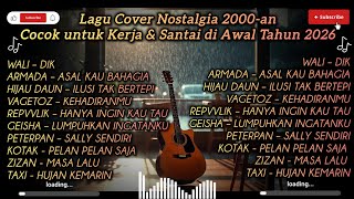 Download lagu Lagu Cover Nostalgia 2000-an | Cocok untuk Kerja & Santai di Awal Tahun 2026 mp3