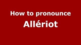 How to pronounce Allériot