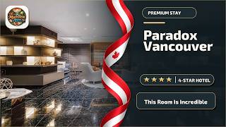 Paradox Vancouver - This Room Is Incredible | Vancouver (BC), Canada🛏️
