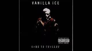 Vanilla Ice   Hard To Swallow   Too cold