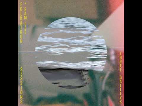 Folkatron Sessions 3, feat. Sam Lee - Three Galleys