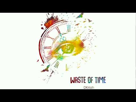 DKrissh ft. Anhelix - Waste of Time (Official Audio)