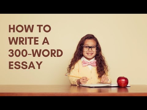 How to Write a 300 Word, Five-Paragraph Essay