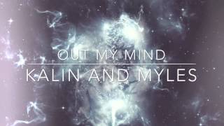 Out My Mind By Kalin And Myles