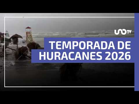 Temporada de Huracanes 2026: SMN confirma fecha de inicio y advierte por formación de El Niño