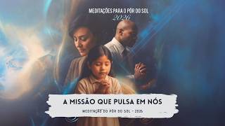 MEDITAÇÃO DO PÔR DO SOL | 20.03.2026