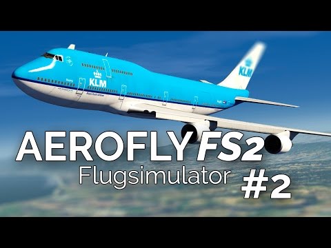 AEROFLY FS 2 FLUGSIMULATOR #2 - Vollgas! Let's Play Aerofly Flight Simulator deutsch