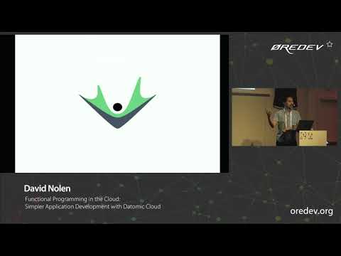 David Nolen - Functional Programming in the Cloud: Simpler Application Development | Øredev 2018