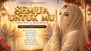 Download lagu SEMUA UNTUKMU - Machicha Mochtar | Cover Dangdut Arabiyah by Zimraan Dangdut  mp3