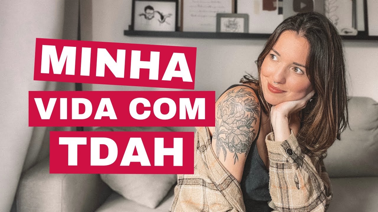 FUI DIAGNOSTICADA COM TDAH AOS 30 ANOS | Priscila Sanches