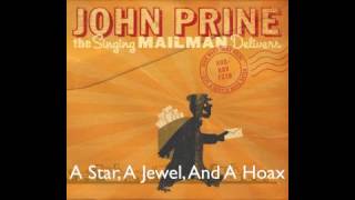 John Prine  &quot;A Star, A Jewel, And A Hoax&quot;  The Singing Mailman Delivers