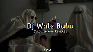 Download lagu DJ Wale Babu [ slowed & Reverb] #trending #video #shorts #trackinglofi mp3