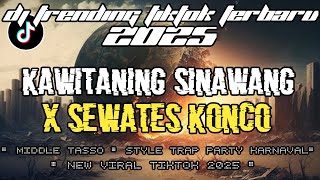 Download lagu DJ TRENDING TIKTOK TERBARU 2025 ● KAWITANING SINAWANG ● SEWATES KONCO ● STYLE TRAP PARTY KARNAVAL ● mp3