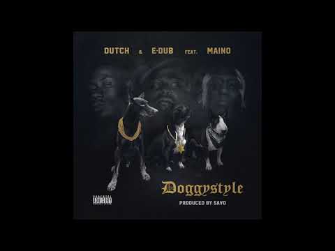 Dutch & E-dub - Doggystlye ft. Maino