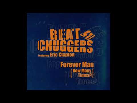 Beatchuggers Featuring Eric Clapton - Forever Man (How Many Times?) (Original Version)