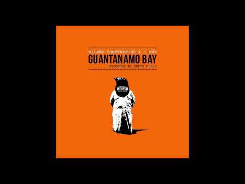 Milano Constantine X J Bux  - Guantanamo Bay. Prod.  by Prete Rosso