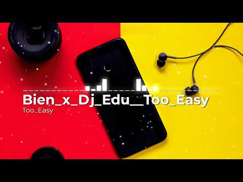 Bien x Dj Edu - Too Easy Official Music Video instrumental