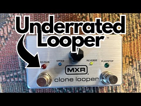 Why the MXR Clone Looper Is Criminally Underrated