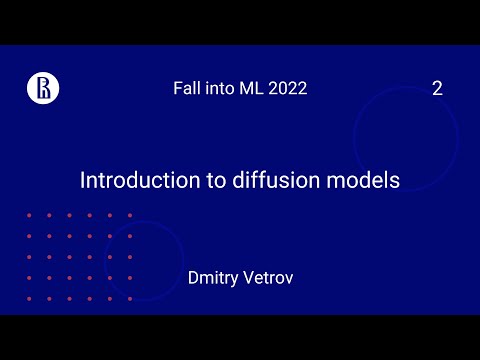 Introduction to diffusion models (2) (Dmitry Vetrov)