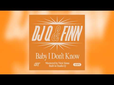 DJ Q & Finn - Baby I Don't Know [Audio] (1 of 1)