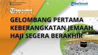 Gelombang Pertama Keberangkatan Segera Berakhir, 89 358 Jemaah Haji Telah Tiba di Madinah