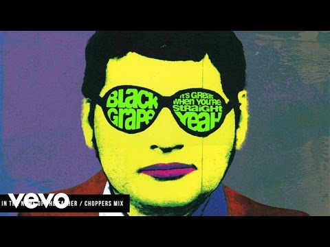 Black Grape - In The Name Of The Father (Choppers Mix/Audio)