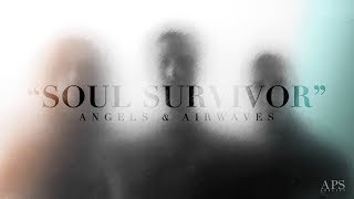 SOUL SURVIVOR (Video lyrics) - Angels &amp; Airwaves