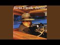 The Open Road - Béla Fleck - Topic The Open Road