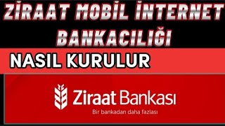 Ziraat mobil ve internet bankacılığı nasıl kurulur.