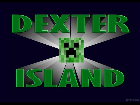 Dexter Island! Minecraft (Hardcore) [1]
