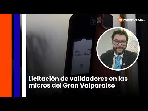Licitación de validadores en micros del Gran Valparaíso | Matías Valenzuela, Seremi de Transportes