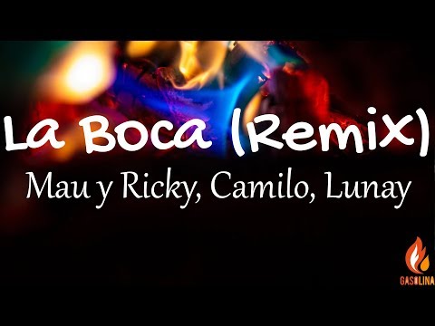 Mau y Ricky, Camilo, Lunay - La Boca Remix (Letras / Lyrics) | Gasolina