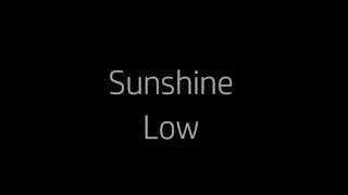Low - Sunshine (Lyrics)