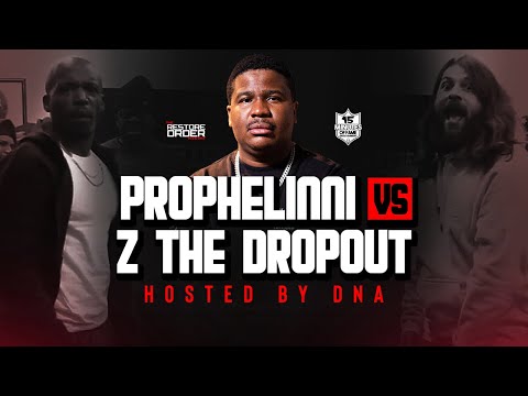 Prophelinni vs Z The Dropout