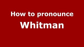 How to pronounce Whitman