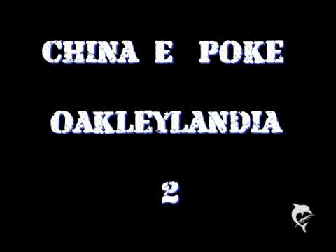MCS CHINA e POKE  - OAKLEYLANDIA 2  [ LANÇAMENTO ]