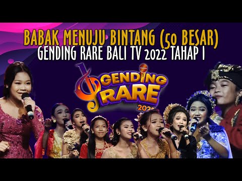 BABAK MENUJU BINTANG (50 BESAR) GENDING RARE BALI TV 2022 TAHAP I