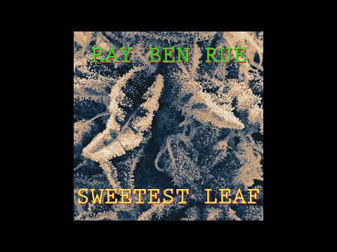 Ray Ben Rue - Sweetest Leaf