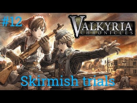 Valkyria chronicles *remasterd* (Blind) pt12 *skirmish trials*