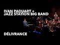 Ivan Paduart et le Jazz Station Big Band  -  Délivrance - Studio Piston Ivan Paduart et le Jazz Station Big Band  -  Délivrance